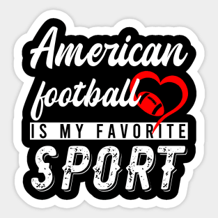 American Football Is My Favorite Sport Sticker